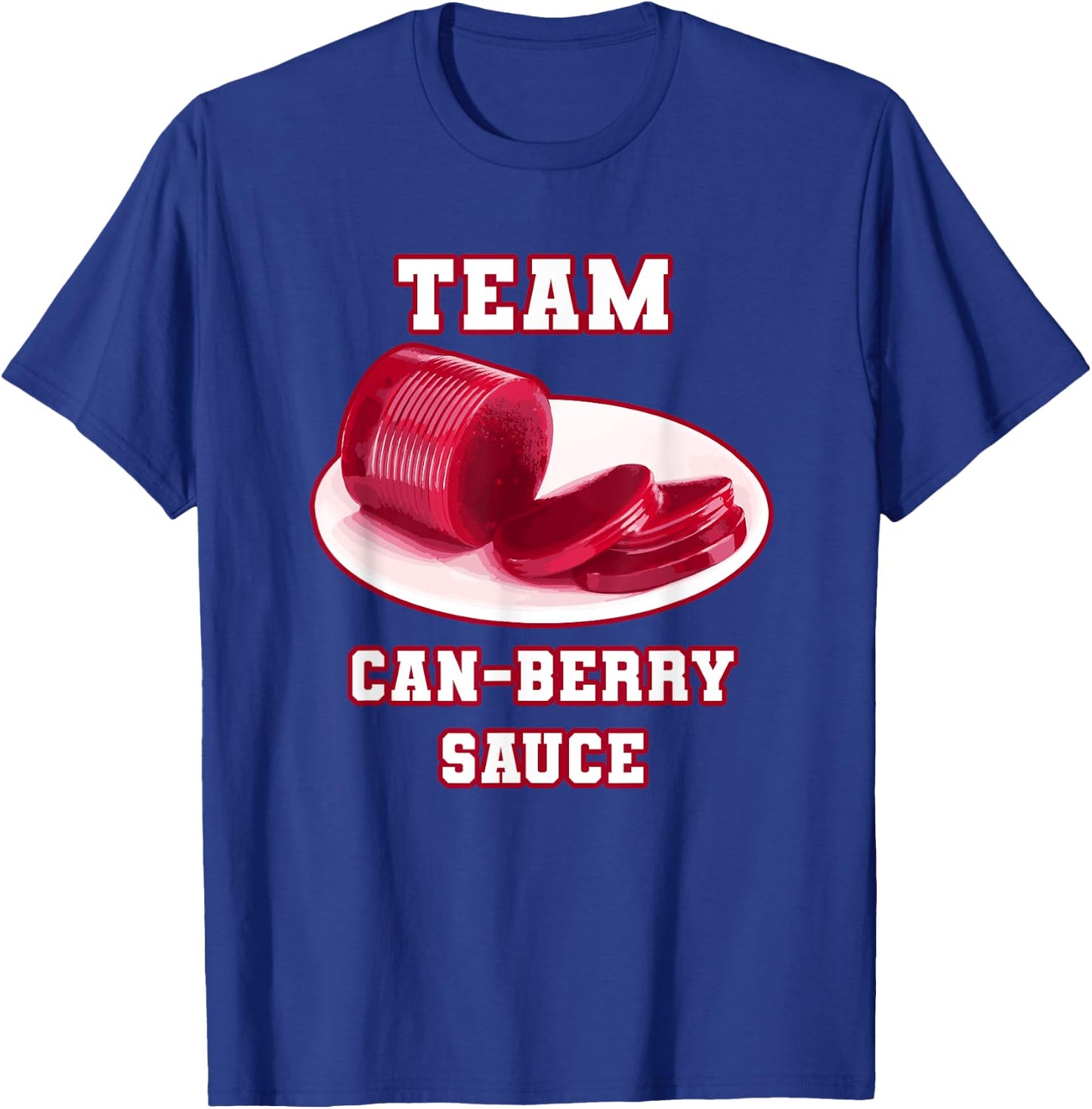 Cranberry Can-Berry Team Funny Thanksgiving Food Pun Joke T-Shirt - T-Shirt | Royal