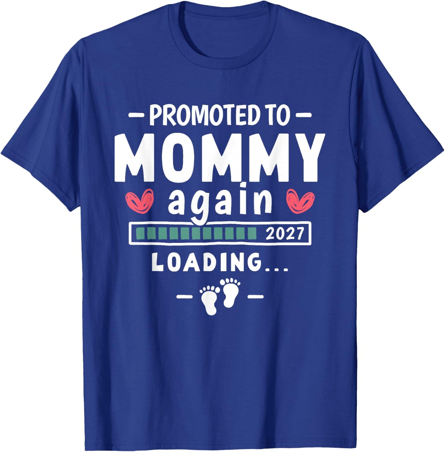 Promoted to Mommy Again 2027 2nd Time Mom Baby Announcement T-Shirt - T-Shirt | Royal