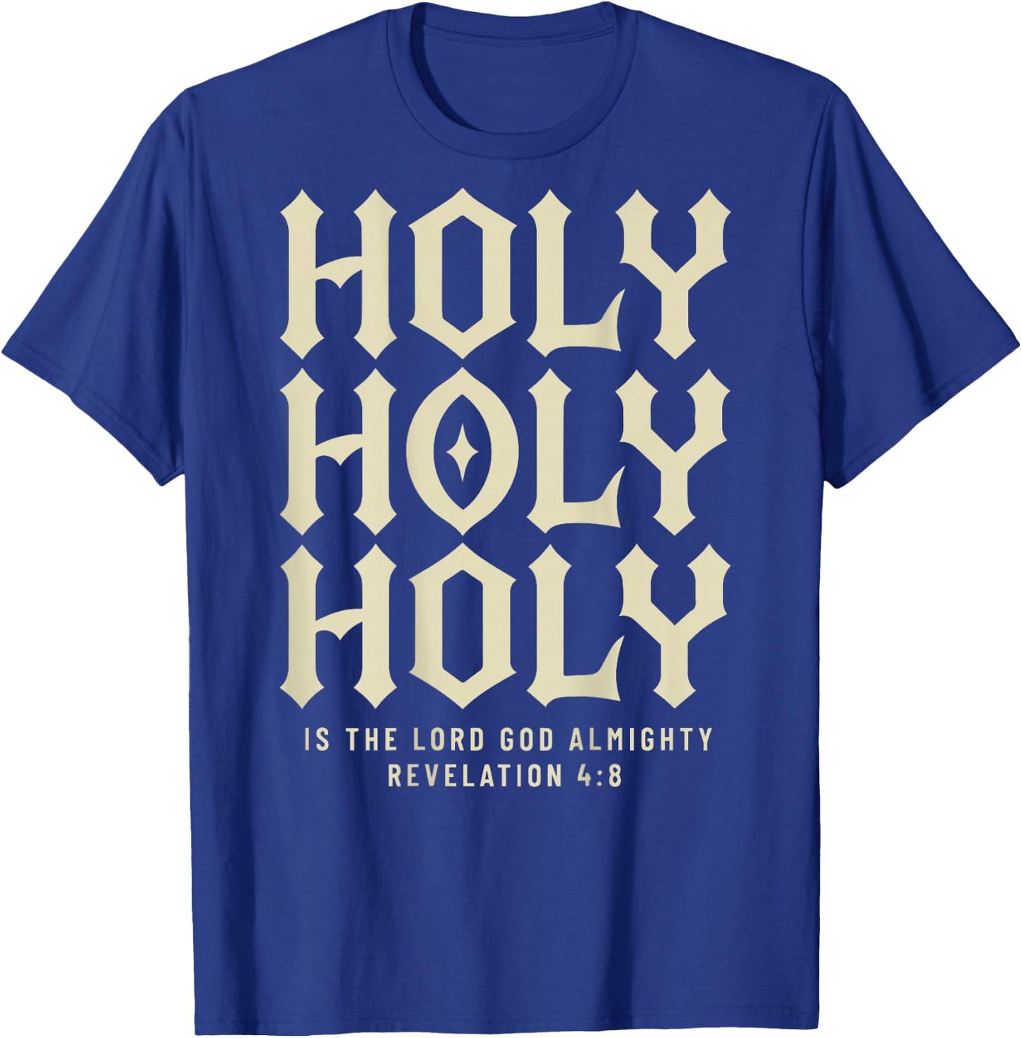 Revelation 4:8 - Holy Holy Holy Bible Christian (On Back) T-Shirt - T-Shirt | Royal