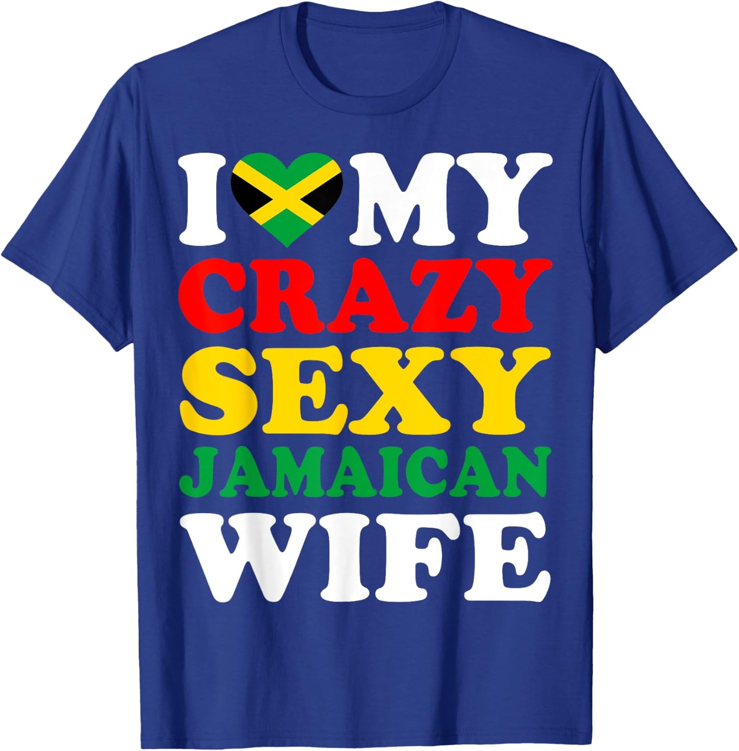 I love My Crazy Sexy Jamaican Wife Jamaica Husband Gift T-Shirt - T-Shirt | Royal