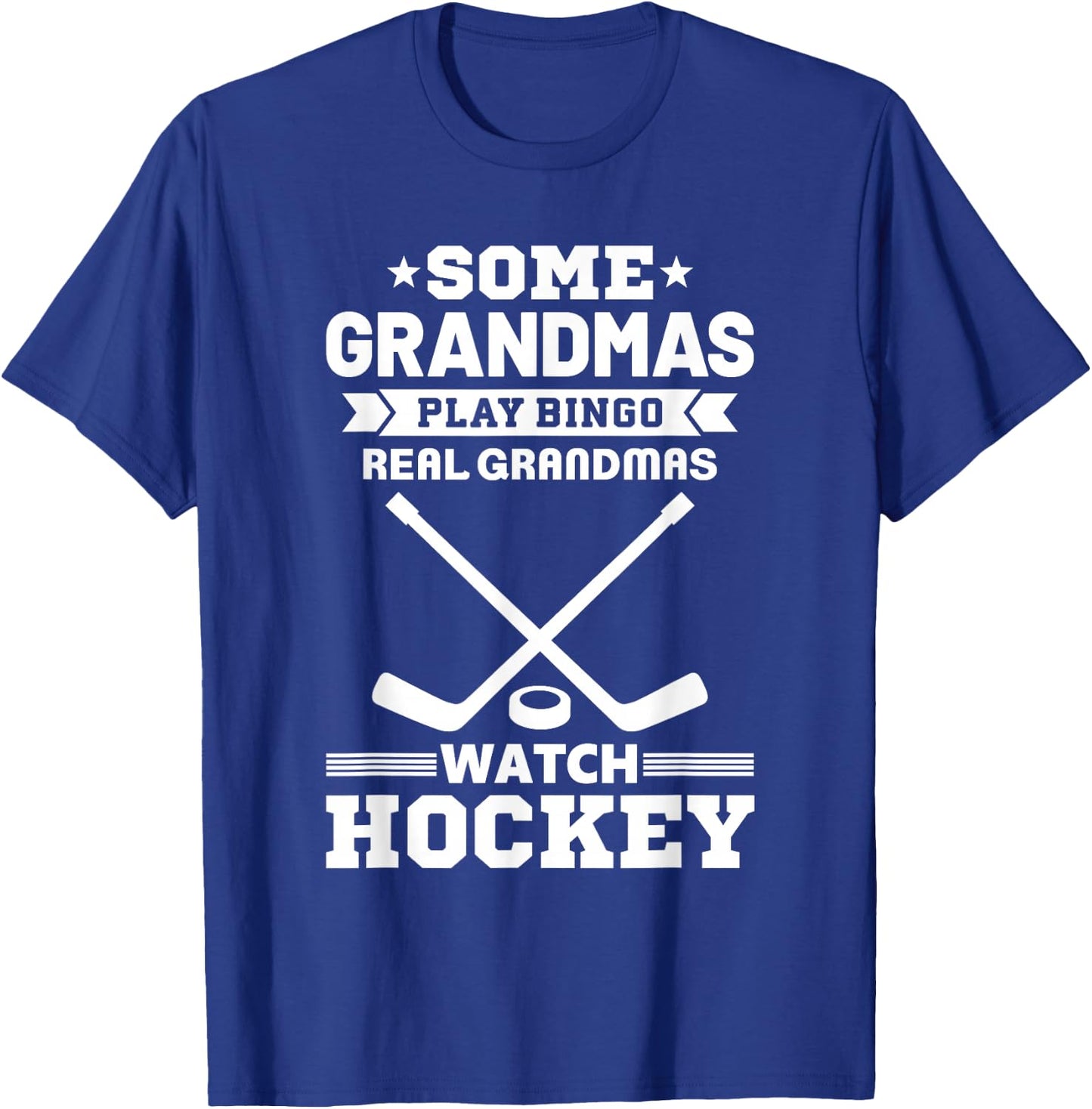 Some Grandmas Play Bingo Real Grandmas Watch Hockey T-Shirt - T-Shirt | Royal