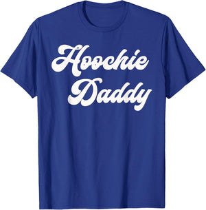 Hoochie Daddy T-Shirt - T-Shirt | Royal