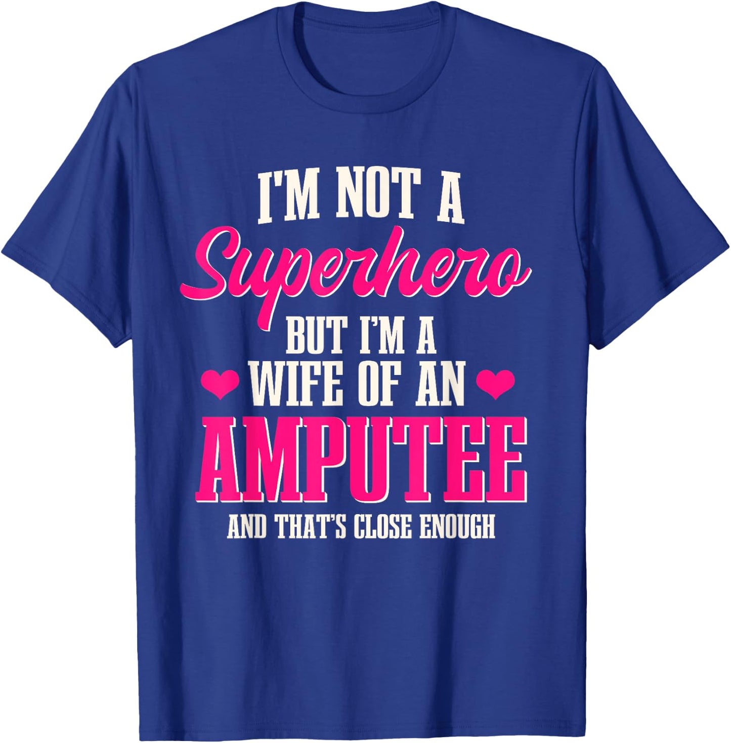 Wife Of An Amputee Amputated Handicapped Disability T-Shirt - T-Shirt | Royal