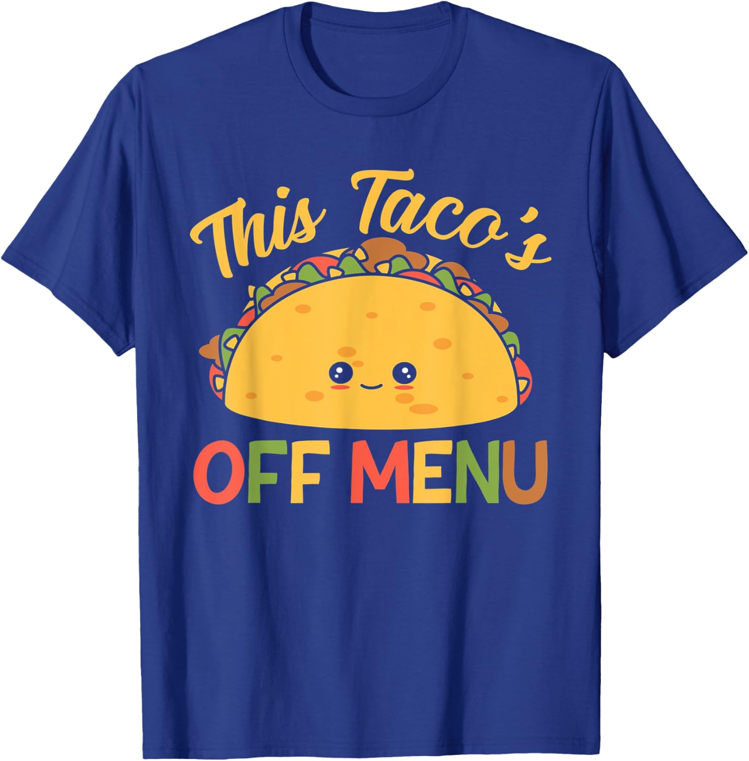 This Taco's Off Menu Funny Bachelor Taco T-Shirt - T-Shirt | Royal