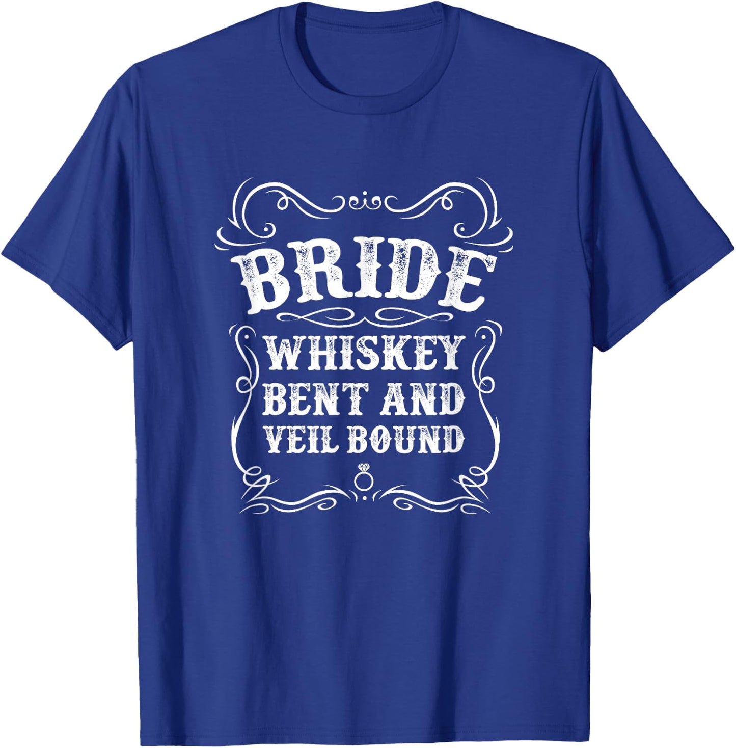Bride Whiskey Bent Veil Bound Bachelorette Party Wedding T-Shirt - T-Shirt | Royal