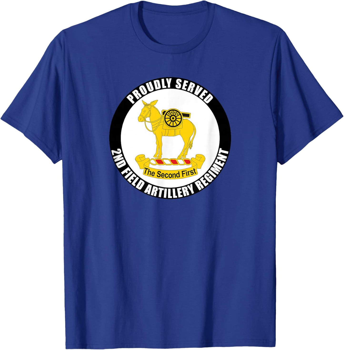 Proudly Served 2nd Field Artillery Regiment Army Veteran T-Shirt - T-Shirt | Royal