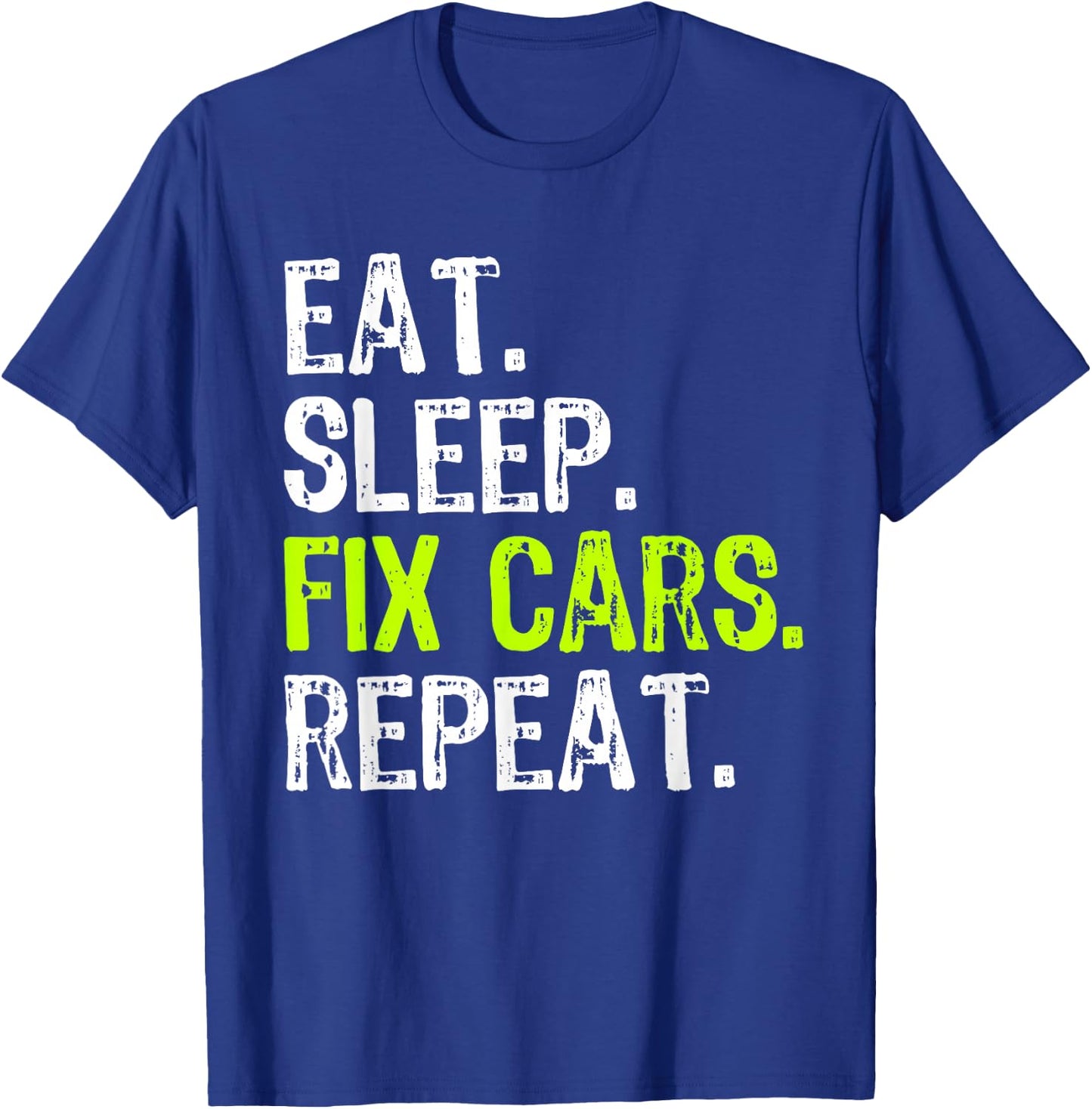 Eat Sleep Fix Cars Mechanic Funny T-Shirt - T-Shirt | Royal