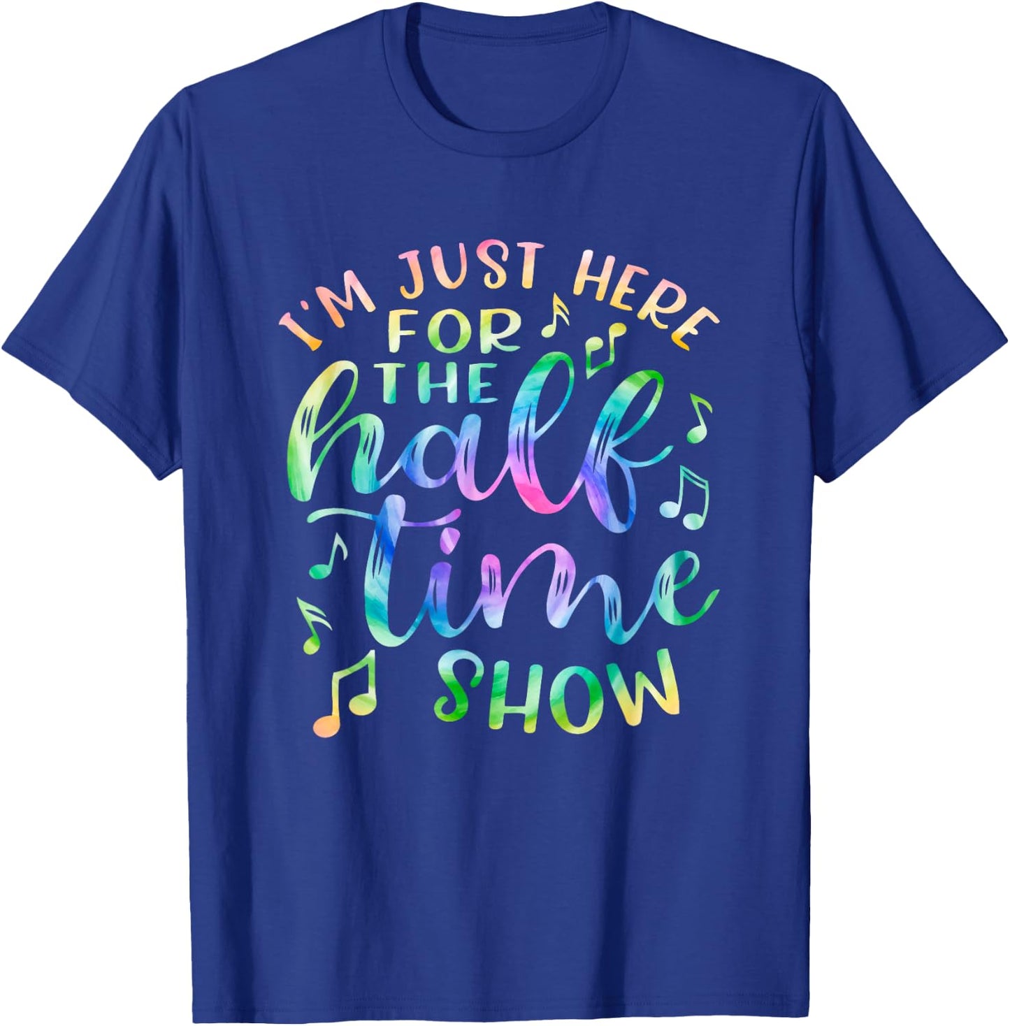 I'm Just Here For The Halftime Show Shirt Half Time Game Day T-Shirt - T-Shirt | Royal
