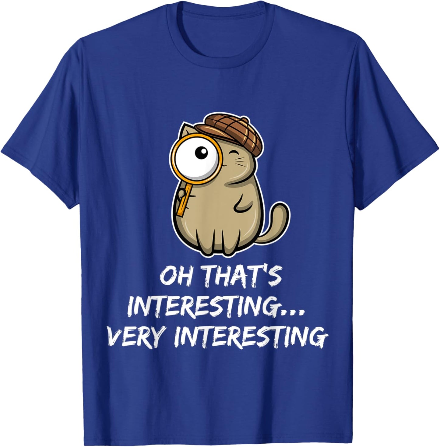 Oh That's interesting - cat detective Men Women Kids T-Shirt - T-Shirt | Royal