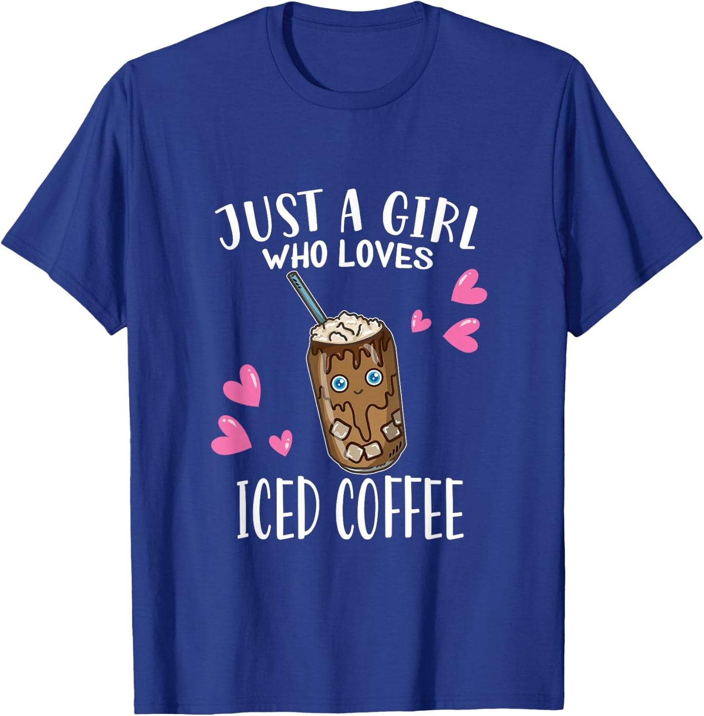 Just A Girl Who Loves Iced Coffee Iced Coffee Lovers T-Shirt - T-Shirt | Royal