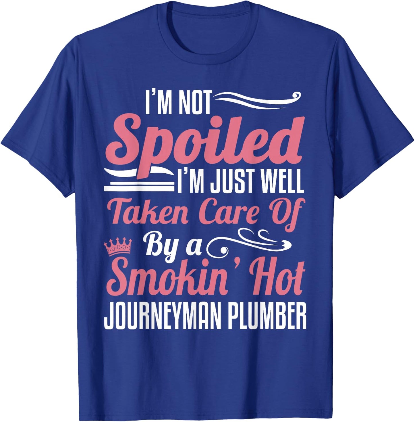 Journeyman Plumber Wife - Taken By A Smokin Hot T-Shirt - T-Shirt | Royal