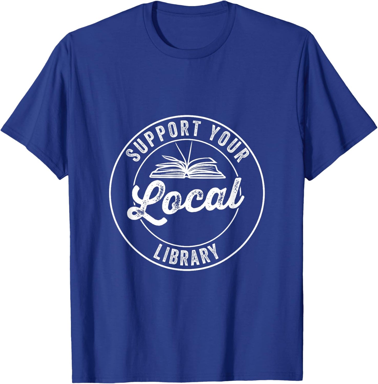 Support Your Local Library T-Shirt - T-Shirt | Royal