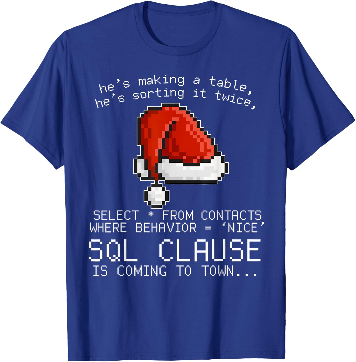 SQL Santa Claus Database Clause Developer Code DB Programmer T-Shirt - T-Shirt | Royal
