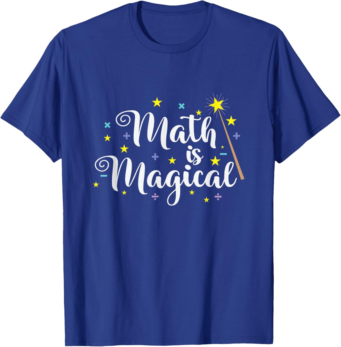 Math is magical and not Magic T-Shirt - T-Shirt | Royal