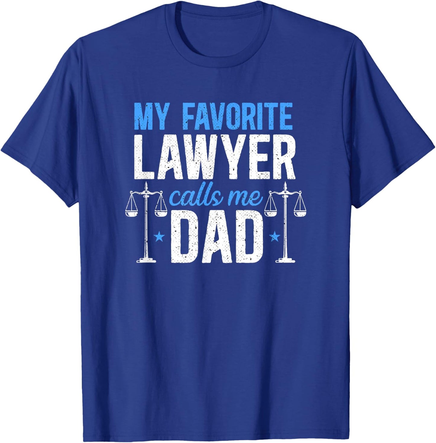 Lawyer Calls Me Dad Attorney Law School Graduation T-Shirt - T-Shirt | Royal
