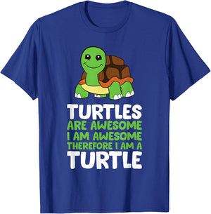 Turtles Are Awesome. I am Awesome Therefore I am a Turtle T-Shirt - T-Shirt | Royal
