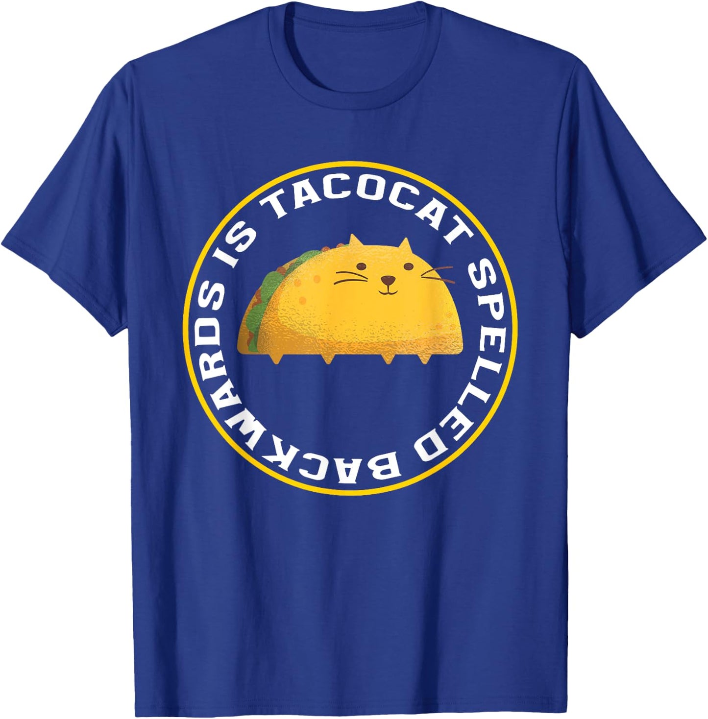 Tacocat Spelled Backwards Is Tacocat Funny Taco Lover T-Shirt - T-Shirt | Royal
