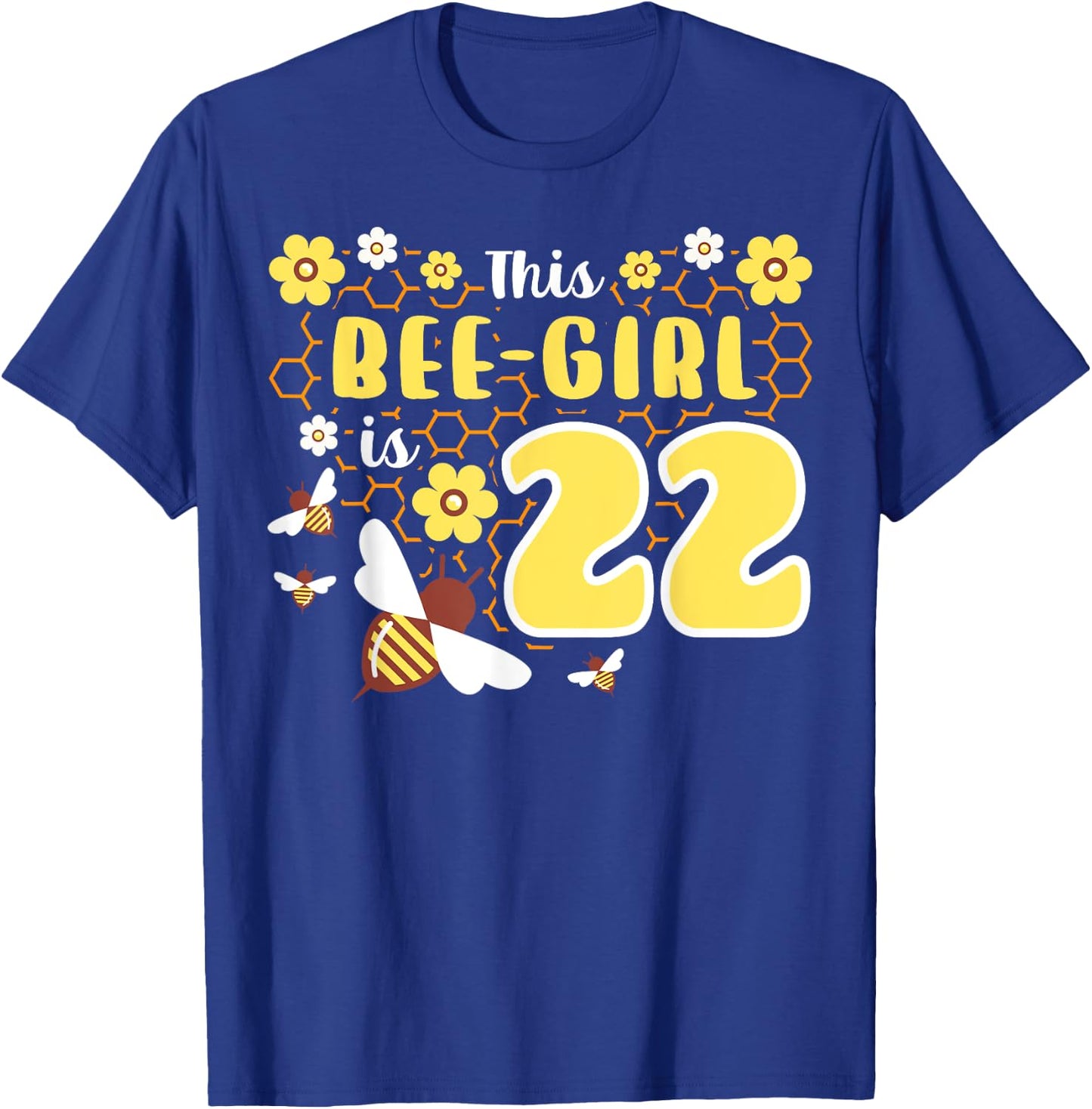 Bee 22nd Birthday Girl Honeycomb Party Pollinator Gardener T-Shirt - T-Shirt | Royal
