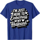 I'm Just Here To Embarrass My Husband T-Shirt - T-Shirt | Royal