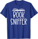 Book Sniffer Book Sniffers Club Bibliophle Librarian Bookish T-Shirt - T-Shirt | Royal