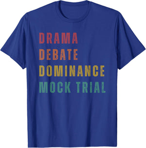 Drama Debate Dominance Mock Trial T-Shirt - T-Shirt | Royal