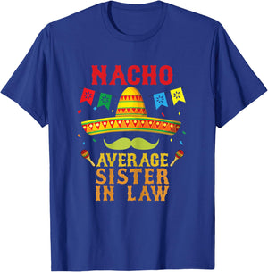 Nacho Average Sister-in-law Mexican Hat Funny Vintage Gift T-Shirt - T-Shirt | Royal