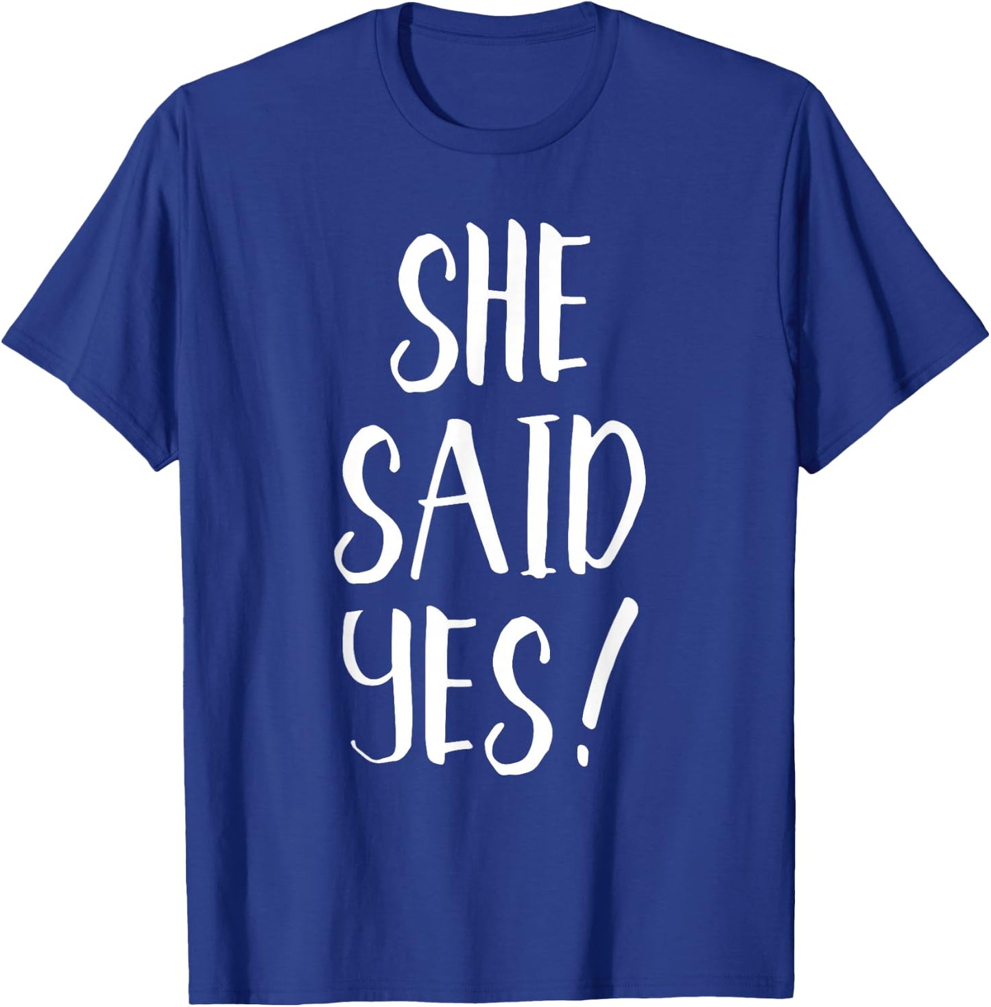 She Said Yes! - Popular Engagement Quote T-Shirt - T-Shirt | Royal