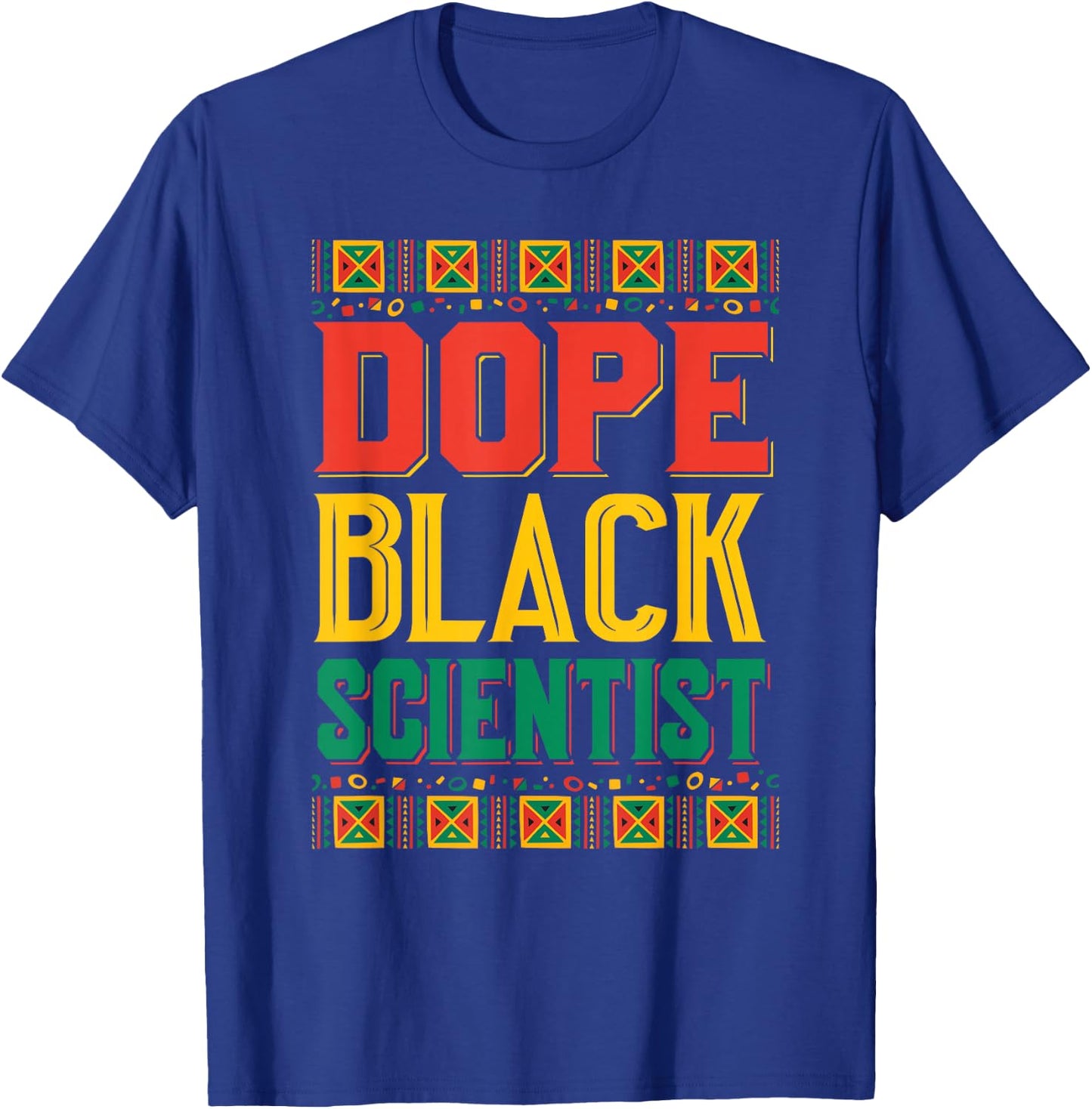 Dope Black Scientist African HBCU Melanin History Month 2021 T-Shirt - T-Shirt | Royal