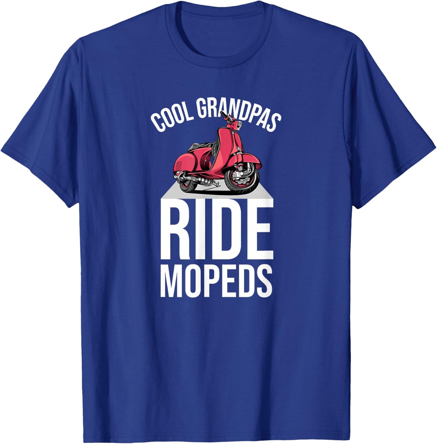 Cool Grandpas Ride Mopeds Moped Scooter Motorcycle T-Shirt - T-Shirt | Royal