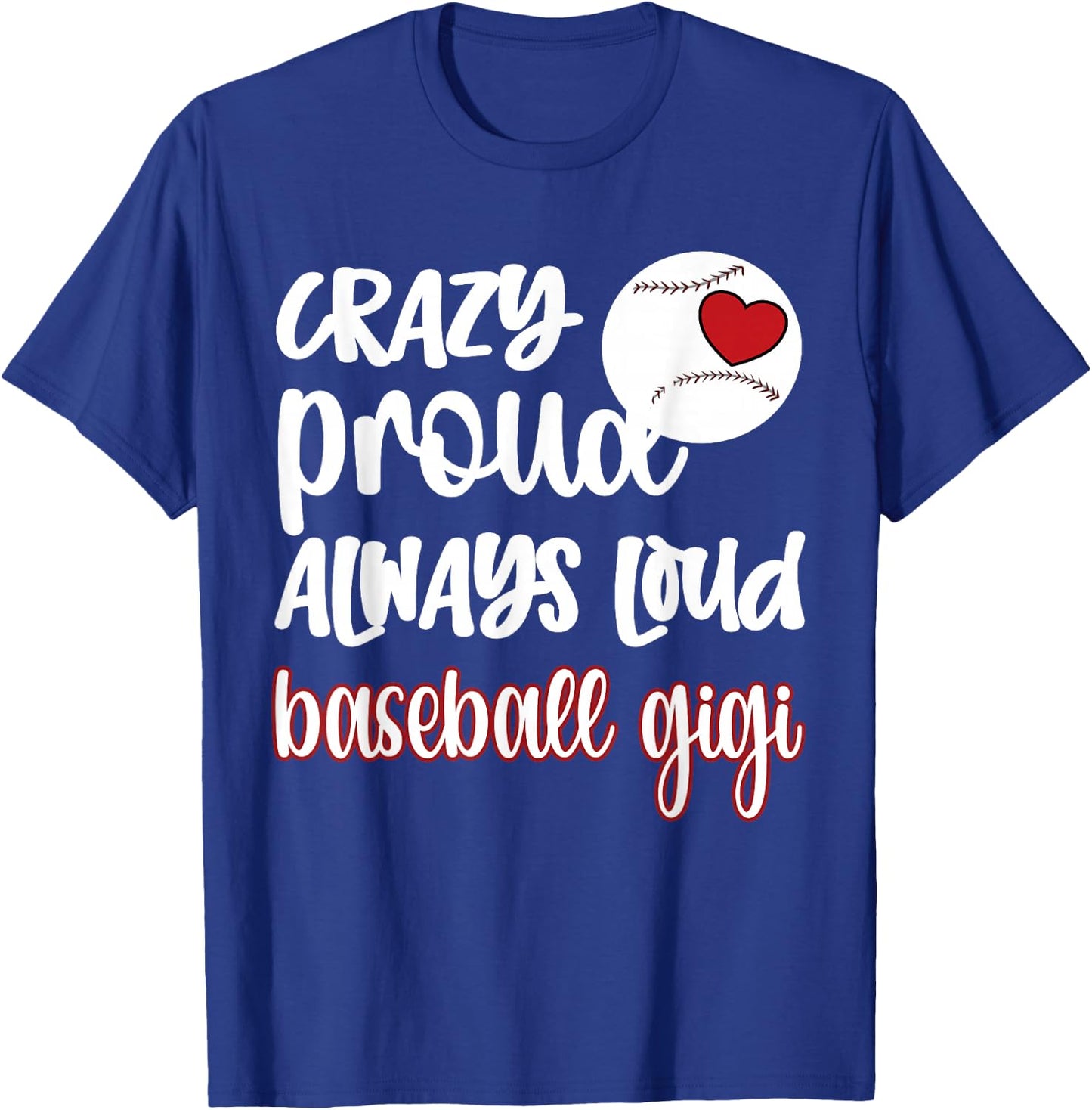 Crazy Proud Baseball Gigi Baseball Fan Grandma Gigi T-Shirt - T-Shirt | Royal