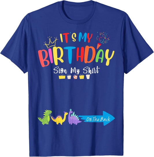 It's My Birthday Sign My Shirt On The Back Funny for Kids T-Shirt - T-Shirt | Royal