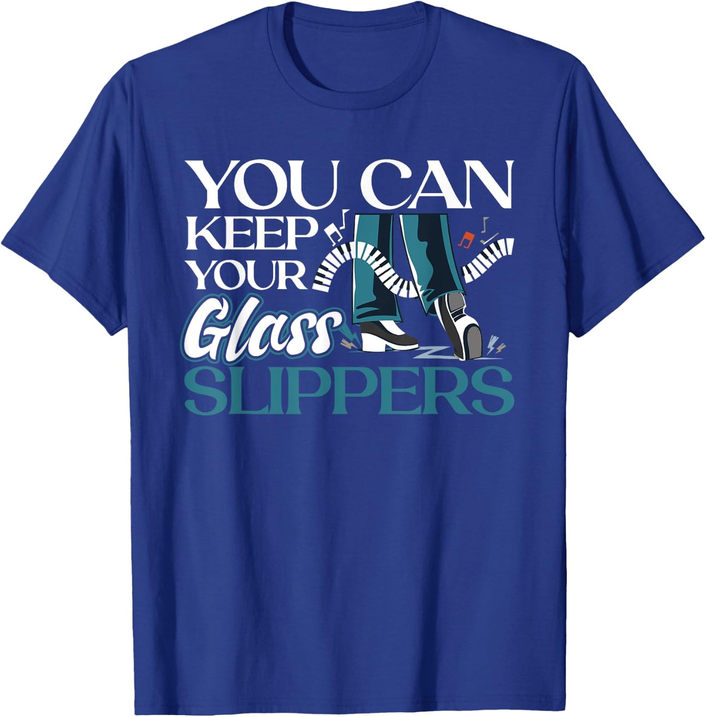 You Can Keep Your Glass Slippers - Tap Dance T-Shirt - T-Shirt | Royal