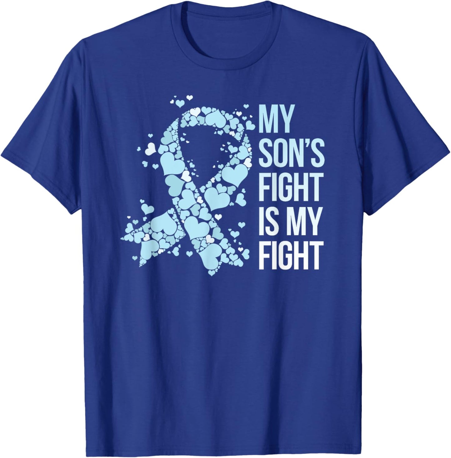 My Son’s Fight Is My Fight Prostate Cancer Awareness T-Shirt - T-Shirt | Royal