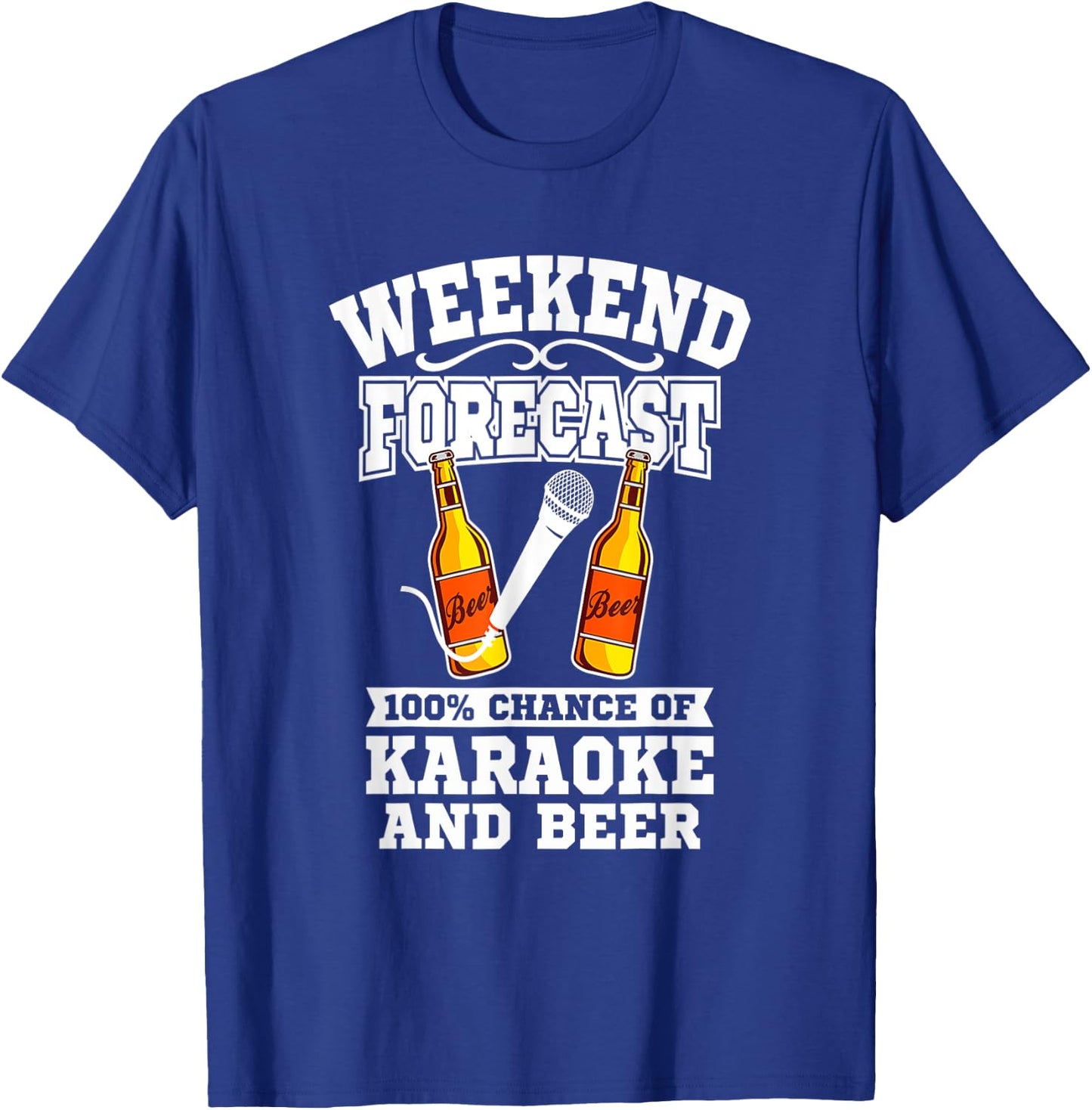 Karaoke Beer - Funny Karaoke Weekend Forecast Beer T-Shirt - T-Shirt | Royal