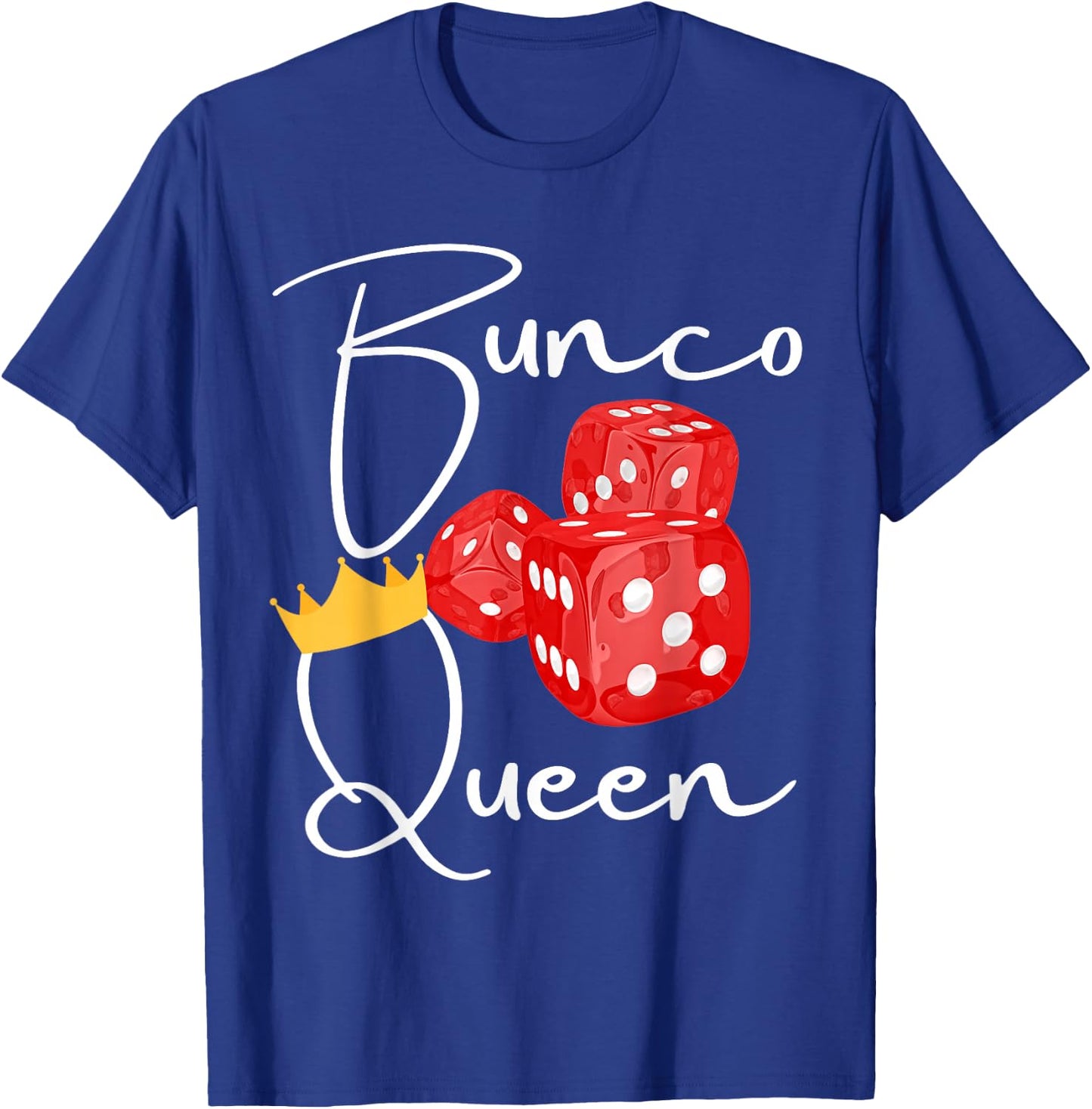 Fun Bunco shirts, Bunco Queen T-Shirt - T-Shirt | Royal