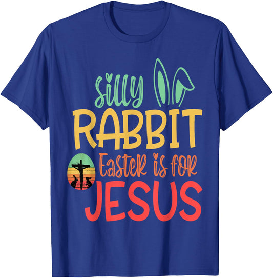 Silly Rabbit Easter Is For Jesus T-Shirt - T-Shirt | Royal