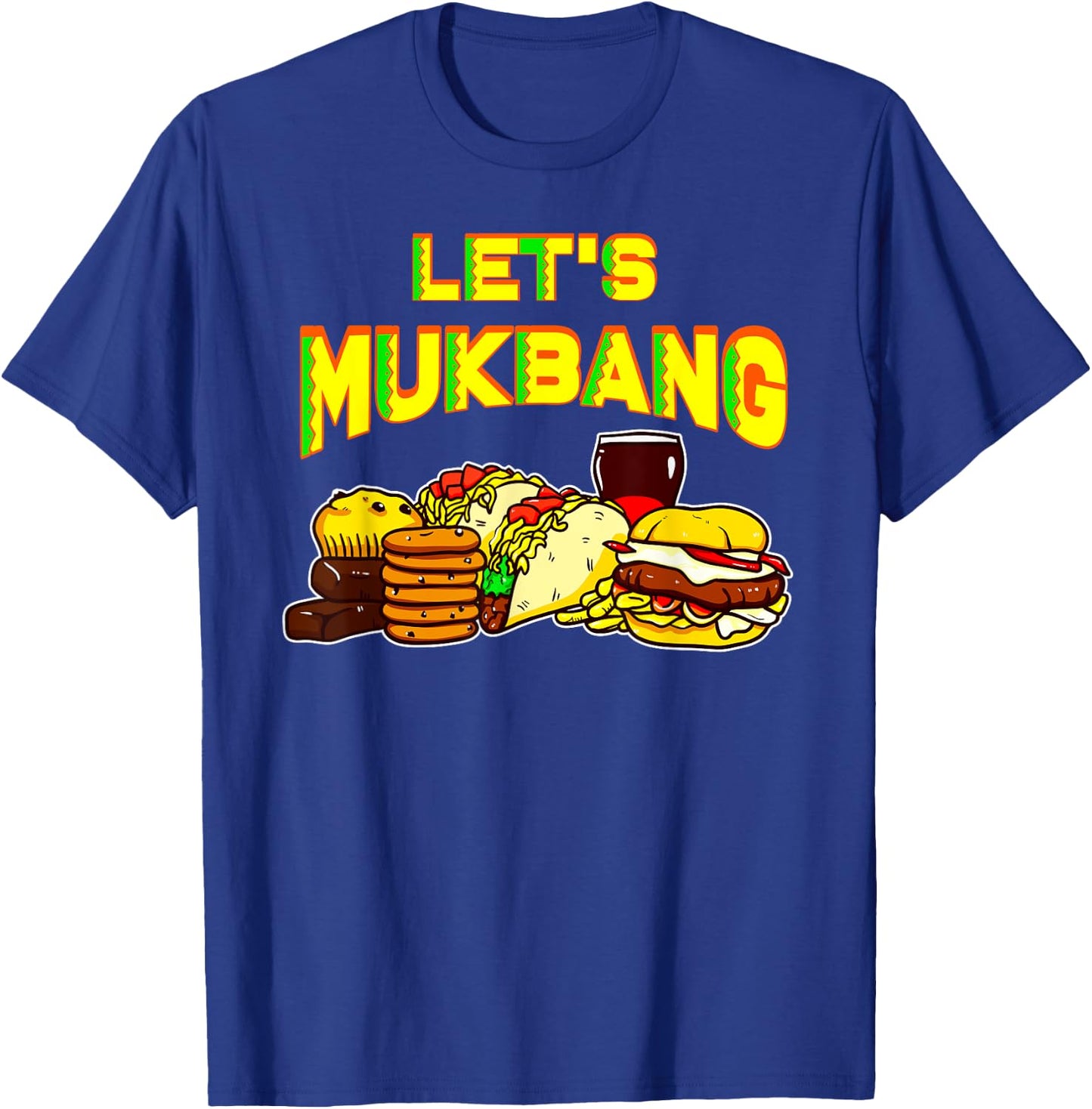Let's Mukbang Shirt Tacos Food Junkie Women T-Shirt - T-Shirt | Royal
