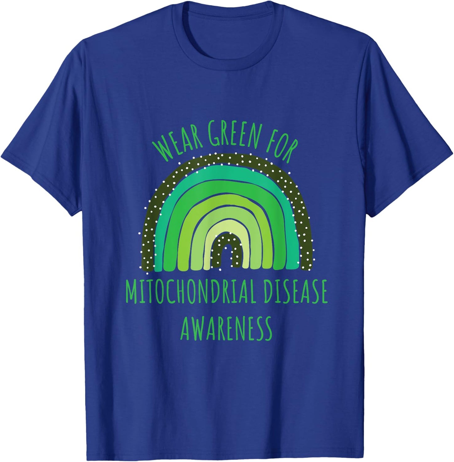 Wear Green For Mitochondrial Disease Awareness Month T-Shirt - T-Shirt | Royal