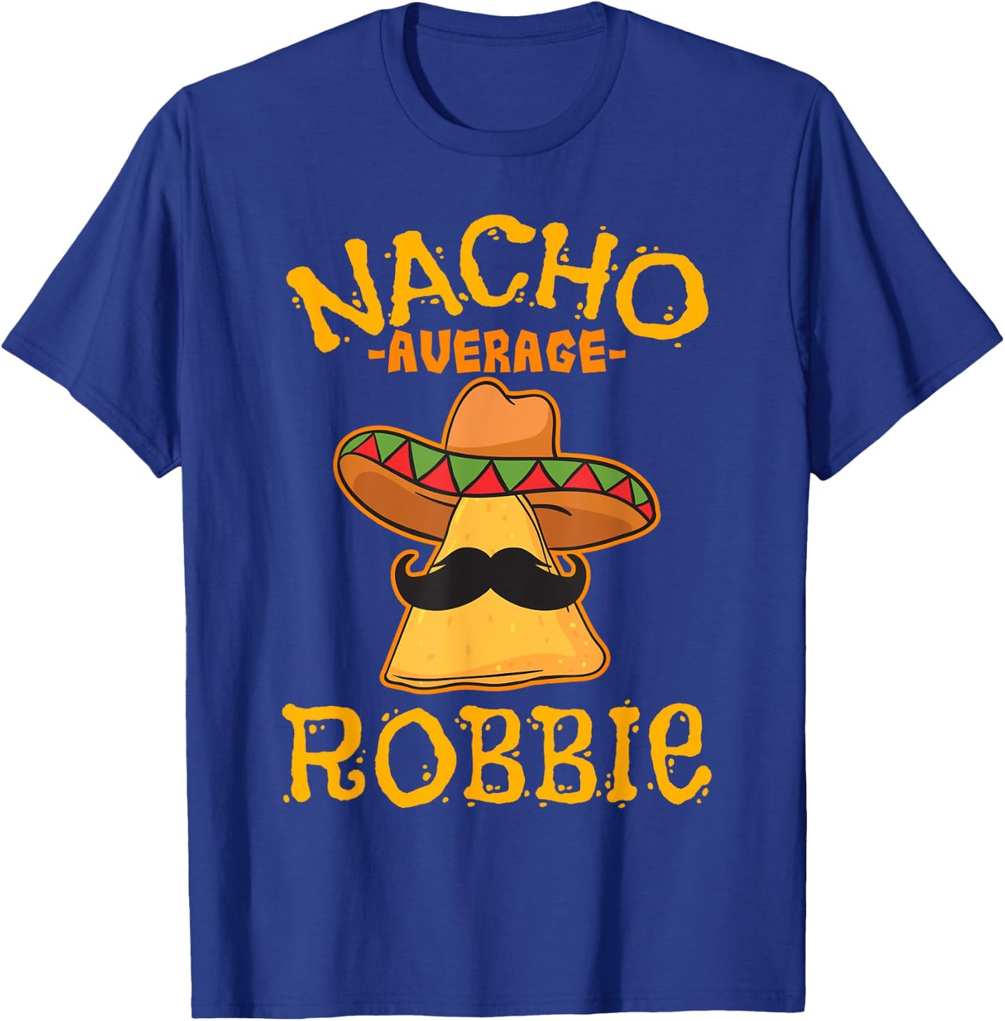 Nacho Average Robbie Personalized Name Funny Taco T-Shirt - T-Shirt | Royal