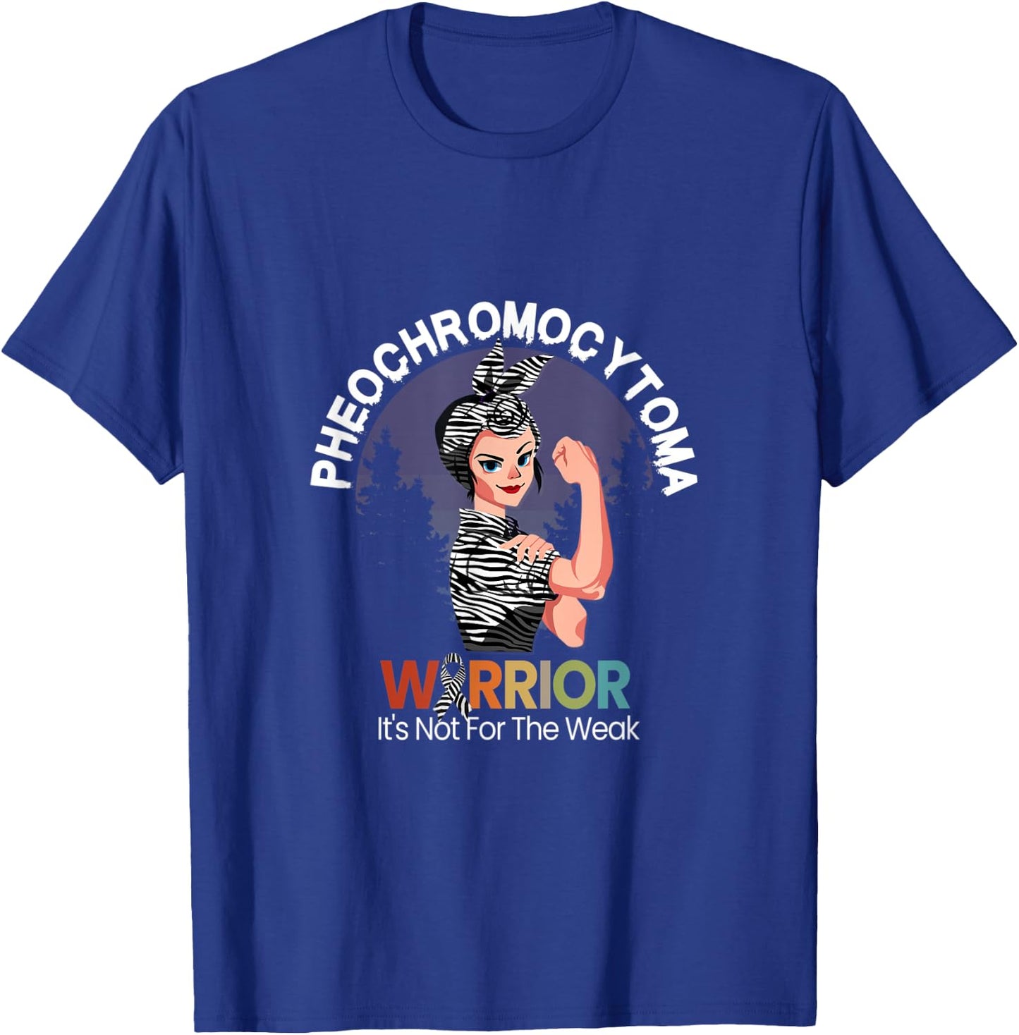 Pheochromocytoma Awareness Warrior It's Not For The Weak T-Shirt - T-Shirt | Royal