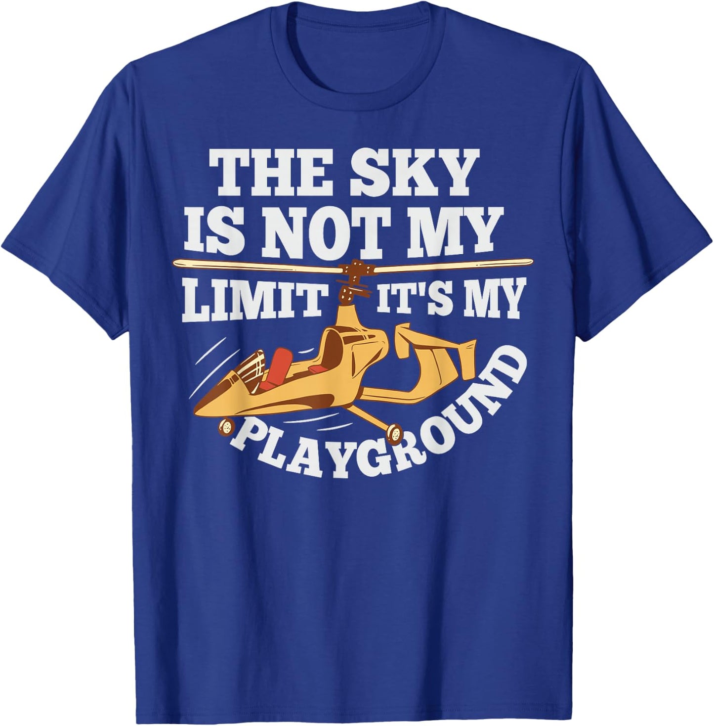 Gyroplane and Gyrocopter Pilot Quote for a Gyrocopter fan T-Shirt - T-Shirt | Royal
