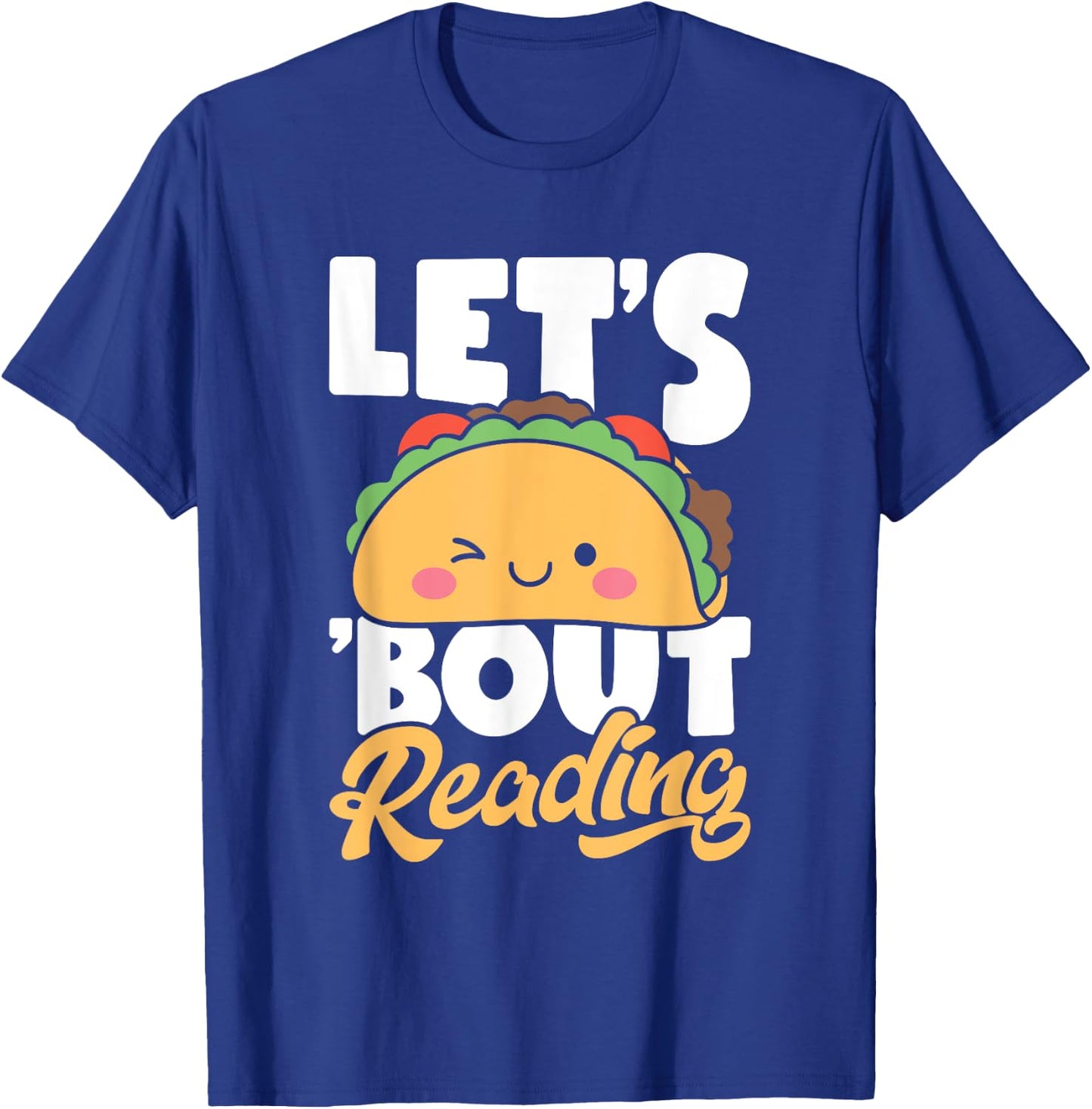 Let's Taco Bout Reading Taco Lover Cinco De Mayo T-Shirt - T-Shirt | Royal