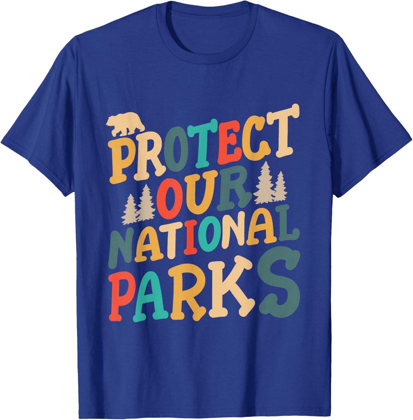 Protect Our National Parks USA Camping Lovers Men Women Kids T-Shirt - T-Shirt | Royal