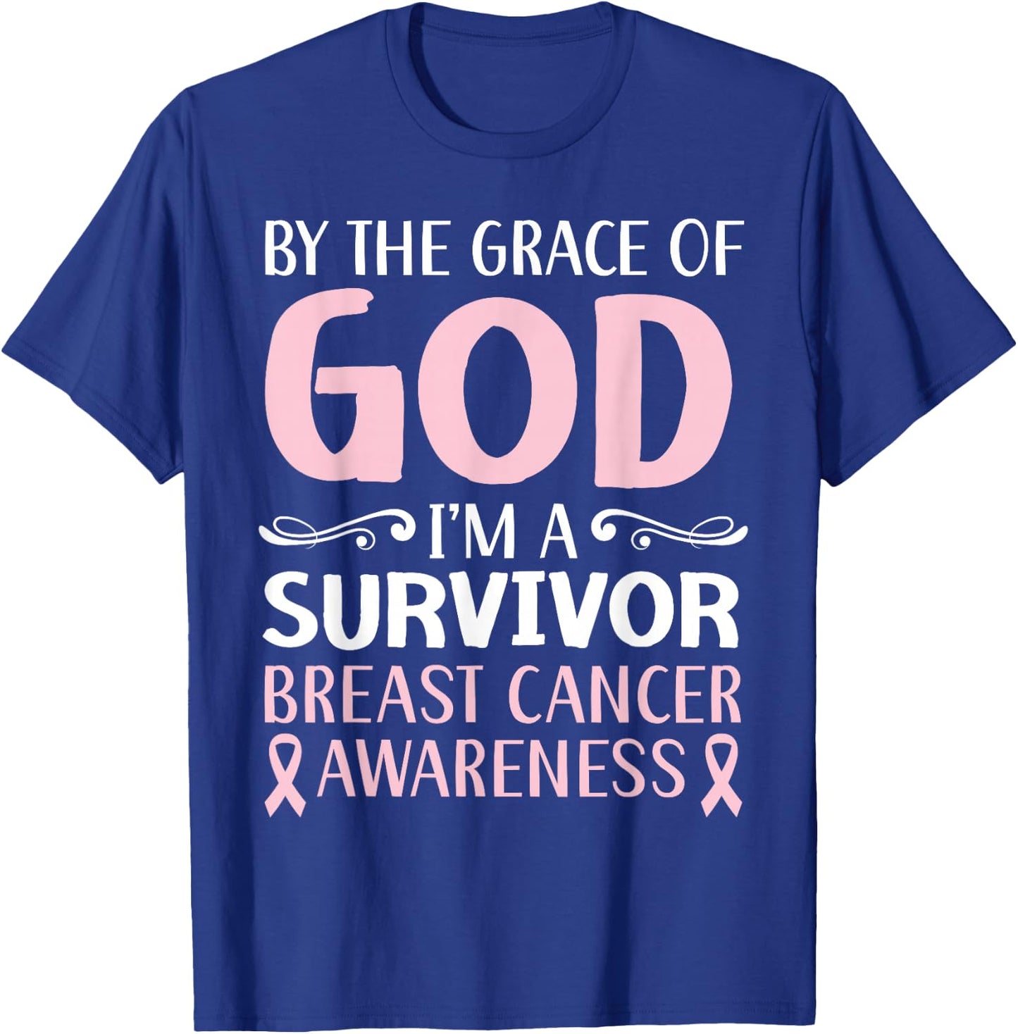 By The Grace Of God I'm A Survivor Breast Cancer Awareness T-Shirt - T-Shirt | Royal