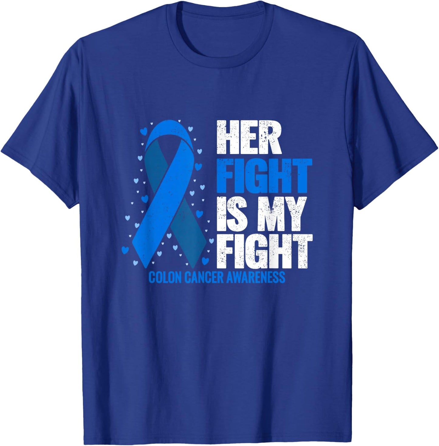 Colon Cancer Her Fight is my Fight Colon Cancer Awareness T-Shirt - T-Shirt | Royal
