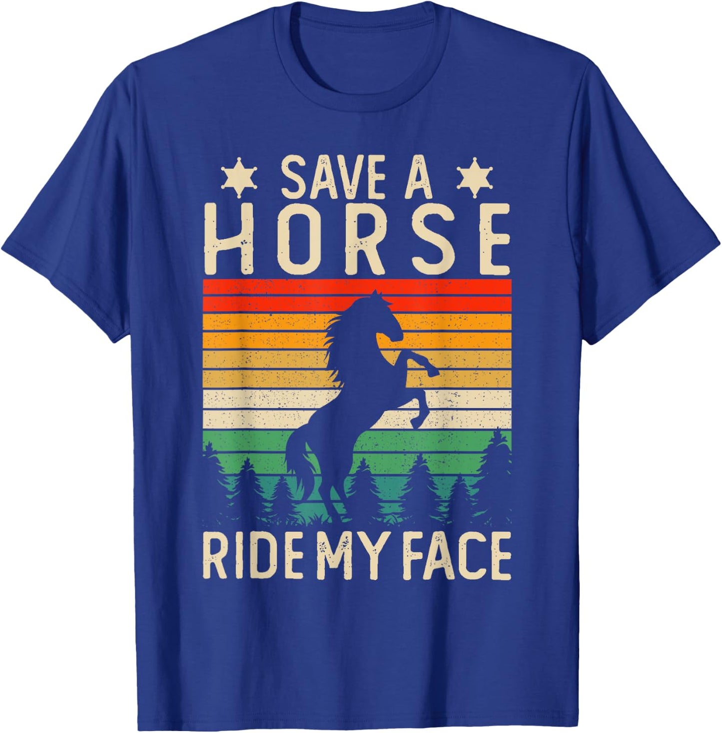 Funny Horse Riding Adult Joke Save A Horse Ride My Face T-Shirt - T-Shirt | Royal