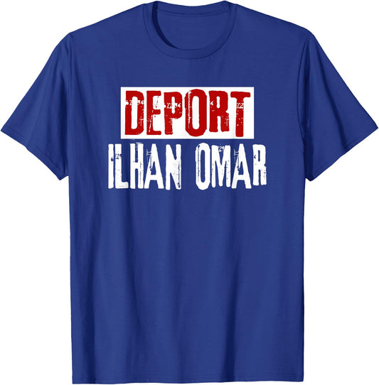 Deport Ilhan Omar, Defeat Impeach Arrest Ilhan Omar Politics T-Shirt - T-Shirt | Royal
