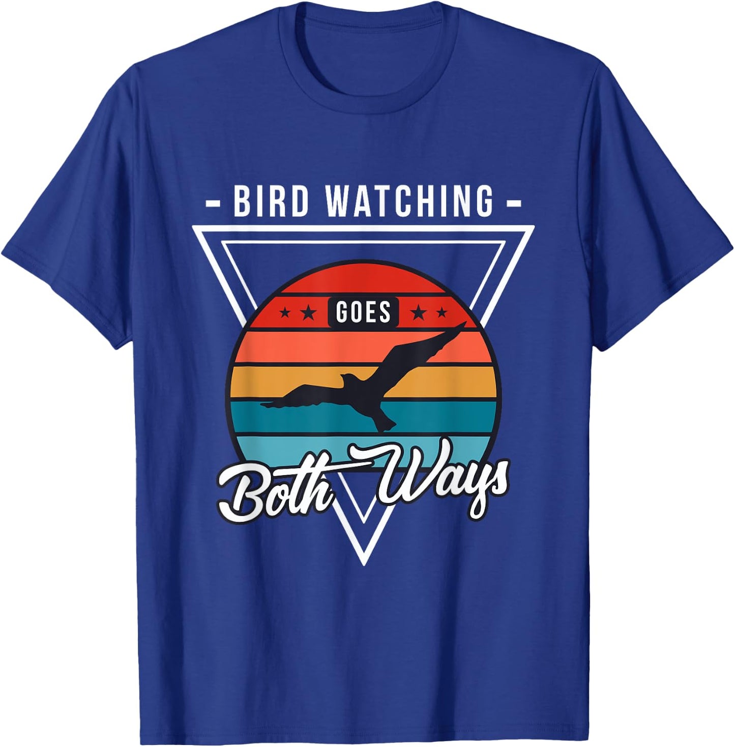 Bird watching goes both ways Bird Lover funny Bird watching T-Shirt - T-Shirt | Royal