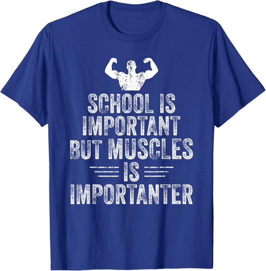School is Important but Muscles is Importanter Funny Sports T-Shirt - T-Shirt | Royal