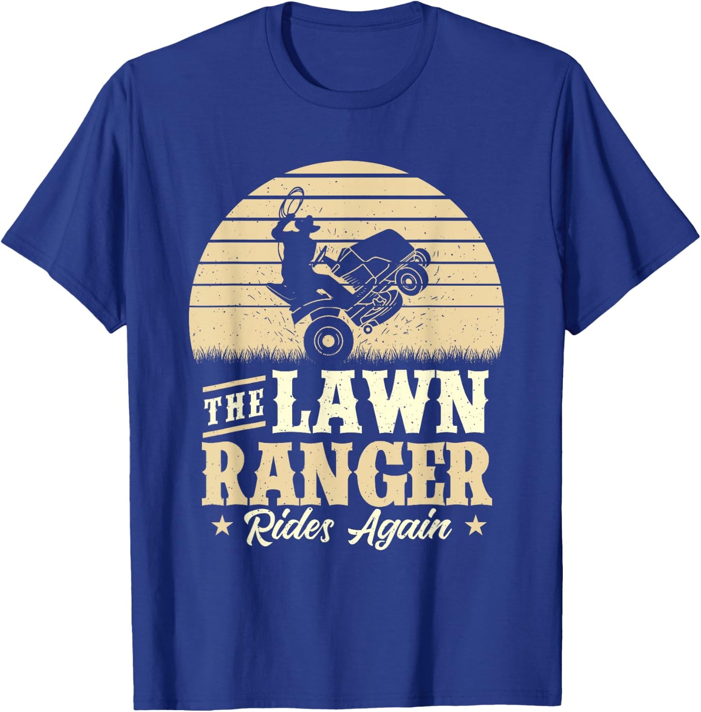 The Lawn Ranger Rides Again - Lawn Mower Gardener Gardening T-Shirt - T-Shirt | Royal